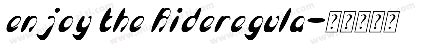 enjoy the Rideregula字体转换